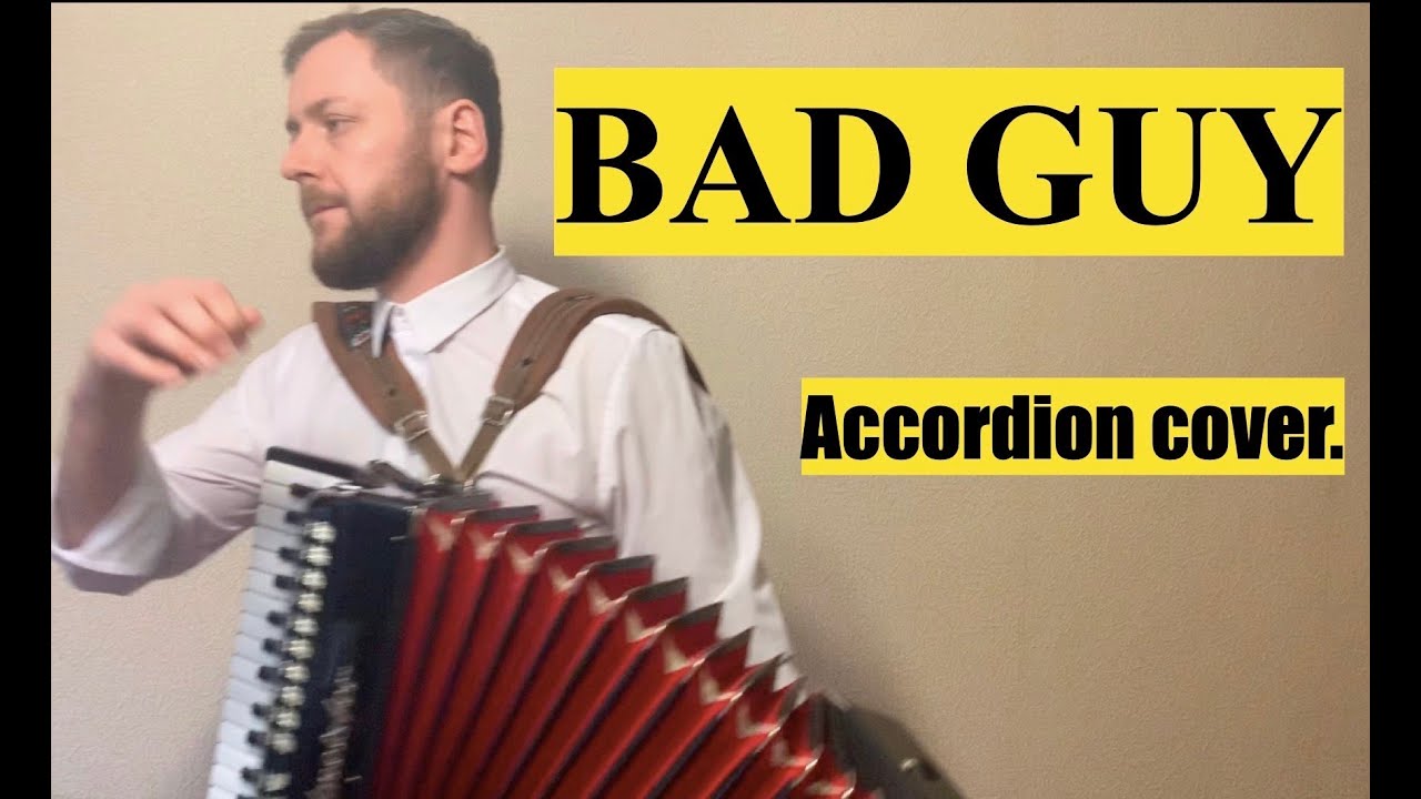 Bad Guy - Billie Eilish - Accordion cover / бэд гай билли айлиш кавер на аккордеоне -Аккордеонист смотреть онлайн