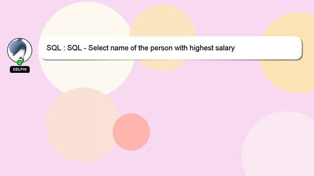 SQL : SQL - Select name of the person with highest salary смотреть онлайн