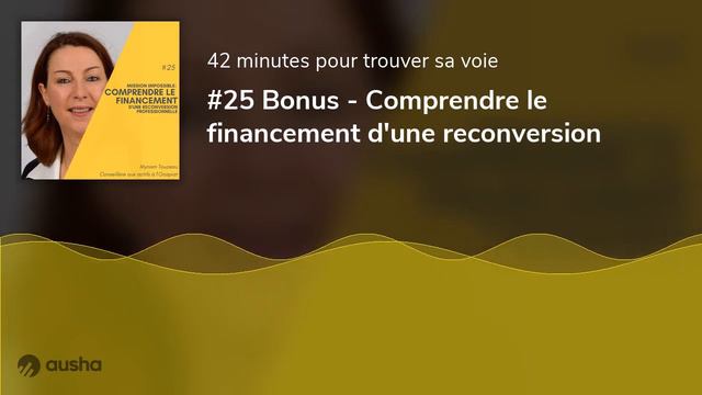 #25 Bonus - Comprendre le financement d'une reconversion смотреть онлайн