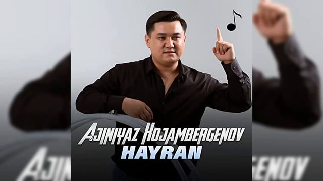 Ajiniyaz Xojambergenov - Hayran 2023. Ажинияз Хожамбергенов - Хайран 2023.