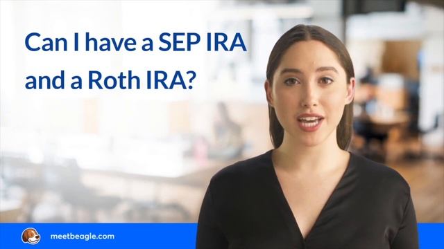 Can I Have A SEP IRA And A Roth IRA?