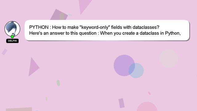 PYTHON : How to make "keyword-only" fields with dataclasses? смотреть онлайн