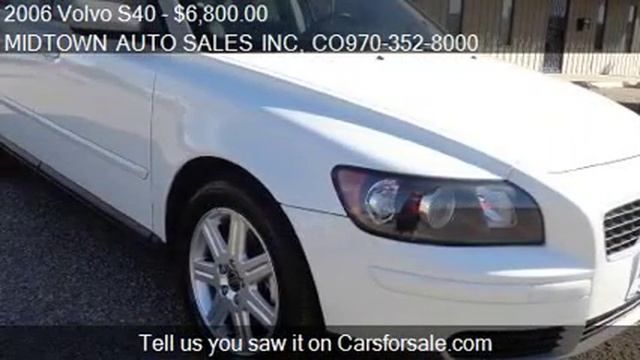 2006 Volvo S40 2.4i 4dr Sedan for sale in GREELEY, CO 80631 смотреть онлайн