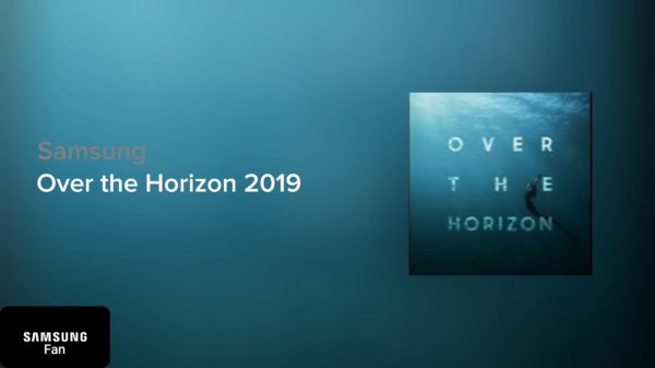Samsung Over the Horizon 2019