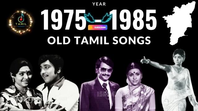 ? 1975 To 1985 Old Tamil Songs Collection ?
