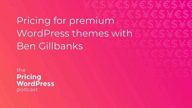 Pricing WP 1: Pricing for premium WordPress themes with Ben Gillbanks смотреть онлайн