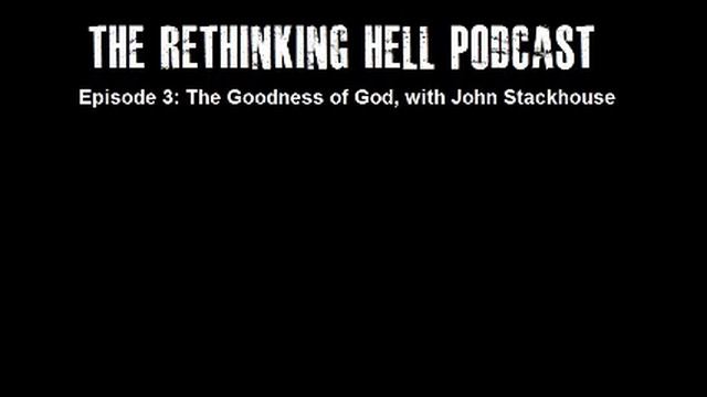Hell and the Goodness of God, with Dr. John Stackhouse смотреть онлайн