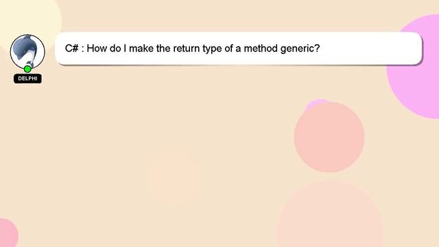 C# : How do I make the return type of a method generic? смотреть онлайн