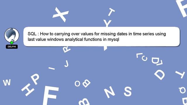 SQL : How to carrying over values for missing dates in time series using last value windows analyti смотреть онлайн