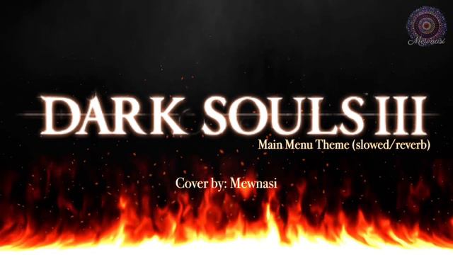 Dark Souls III Main Menu Theme Orchestral Cover (slowed/reverb) [Mewnasi] смотреть онлайн