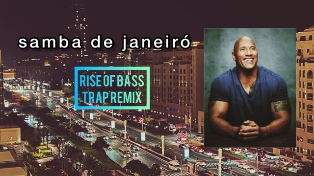 samba de janeiró [TRAP REMIX BY RISE OF BASS] смотреть онлайн