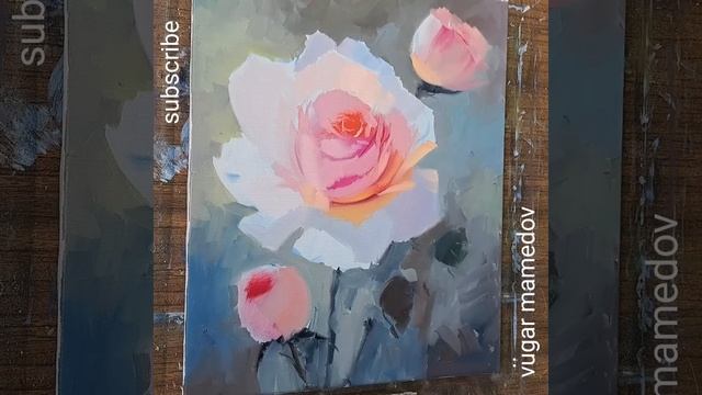 Rose oil painting Vugar Mamedov смотреть онлайн