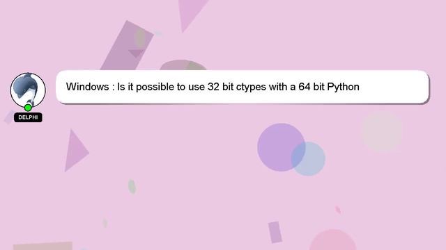 Windows : Is it possible to use 32 bit ctypes with a 64 bit Python interpreter? смотреть онлайн