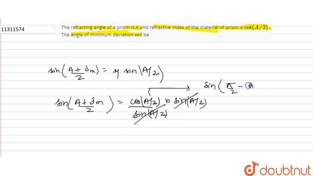 The refracting angle of a prism is A and refractive index of the material of prism is cot(A//2) ... смотреть онлайн