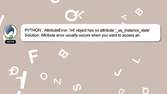 PYTHON : AttributeError: 'int' object has no attribute '_sa_instance_state' смотреть онлайн