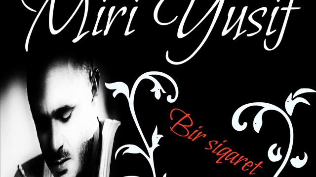Miri Yusif ''Bir Siqaret'' смотреть онлайн