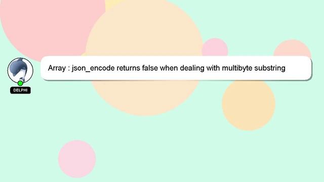 Array : json_encode returns false when dealing with multibyte substring смотреть онлайн