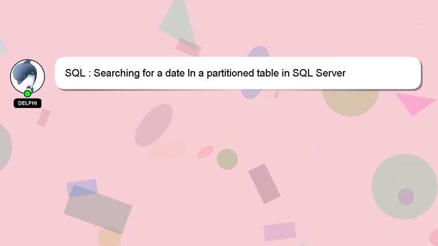 SQL : Searching for a date In a partitioned table in SQL Server смотреть онлайн