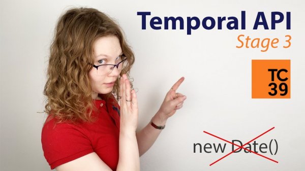 Новое Temporal API для работы с датами в JavaScript. Долгожданная замена Date.