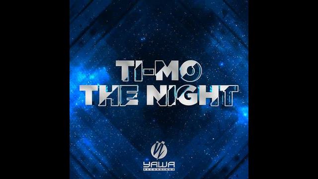 Ti-Mo - The Night (Radio Edit) смотреть онлайн