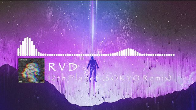 12th Planet - RVD (SOKYO Remix) смотреть онлайн