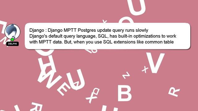 Django : Django MPTT Postgres update query runs slowly смотреть онлайн
