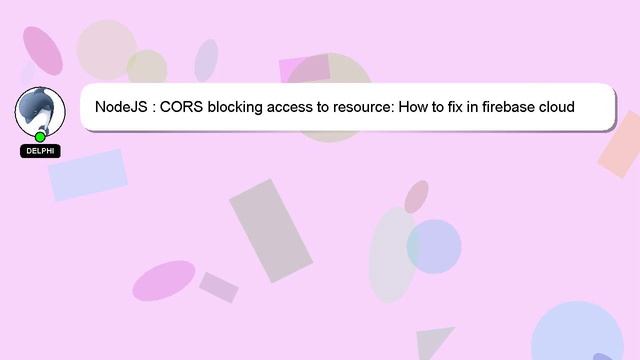 NodeJS : CORS blocking access to resource: How to fix in firebase cloud function? смотреть онлайн