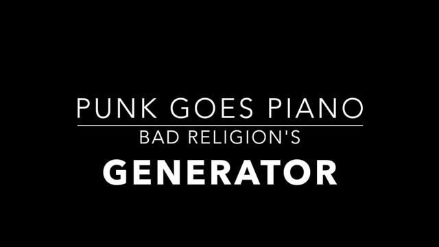 Bad Religion - Generator (Piano Cover) смотреть онлайн