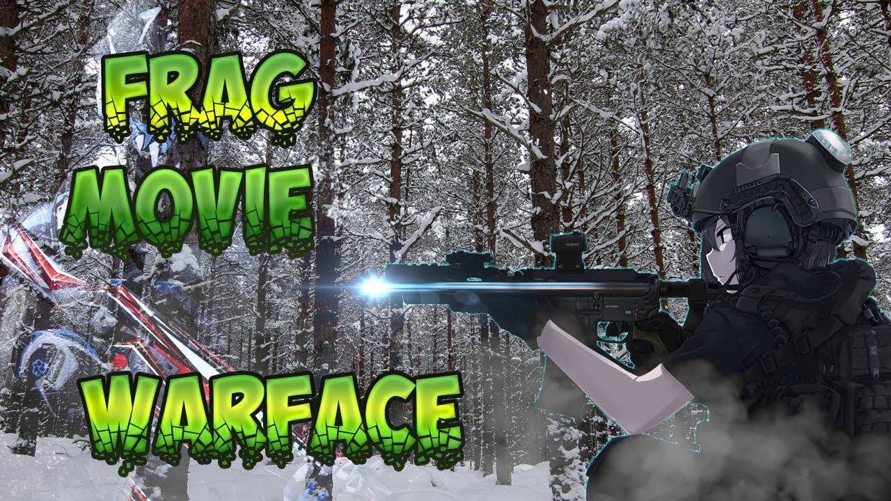 фраг мувик Warface смотреть онлайн