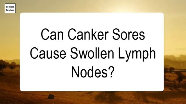 Can Canker Sores Cause Swollen Lymph Nodes смотреть онлайн
