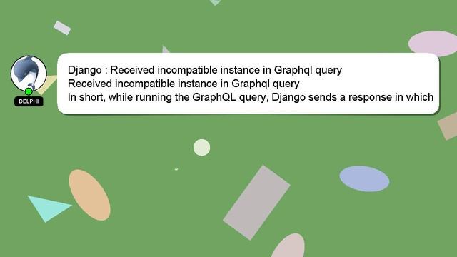 Django : Received incompatible instance in Graphql query смотреть онлайн