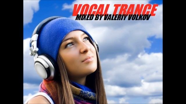 VALERIY VOLKOV-VOCAL TRANCE MIX смотреть онлайн