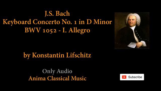 70 - J.S. Bach - Keyboard Concerto No. 1 in D Minor, BWV 1052 - I. Allegro - by Konstantin Lifschit смотреть онлайн