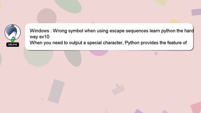 Windows : Wrong symbol when using escape sequences learn python the hard way ex10 смотреть онлайн