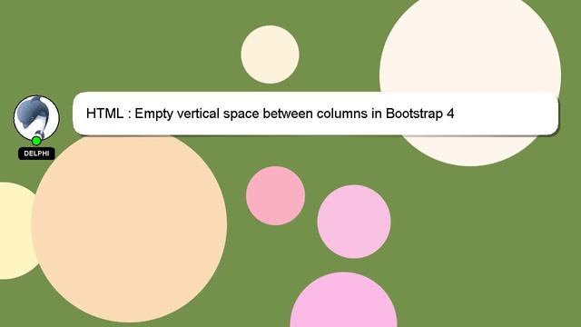 HTML : Empty vertical space between columns in Bootstrap 4 смотреть онлайн