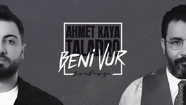 Ahmet Kaya & Taladro - Beni Vur (#Mix)