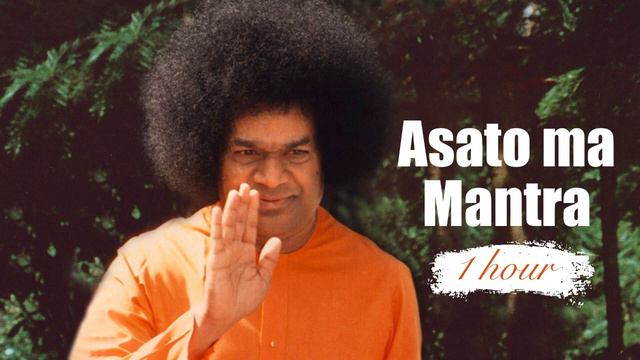 Sathya Sai Baba - Asato ma Mantra 1 hour смотреть онлайн