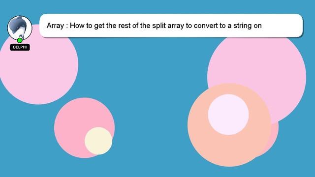 Array : How to get the rest of the split array to convert to a string on java? смотреть онлайн