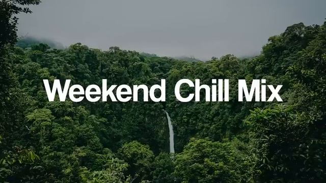 Weekend Chill Mix [chill Lo-fi Hip Hop Beats]
