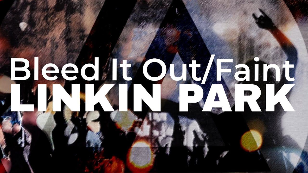 Linkin Park - Bleed It Out/Faint [STUDIO VERSION IDEA]