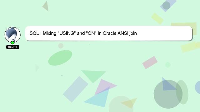 SQL : Mixing "USING" and "ON" in Oracle ANSI join смотреть онлайн