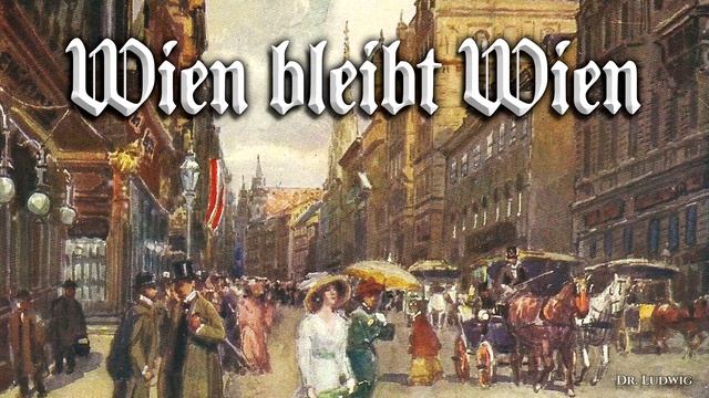 Wien Bleibt Wien [Austrian March]