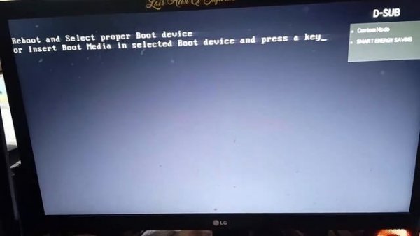 REBOOT AND SELECT PROPER BOOT DEVICE OR INSERT BOOT MEDIA IN SELECTED BOOT DEVICE AND PRESS A KEY