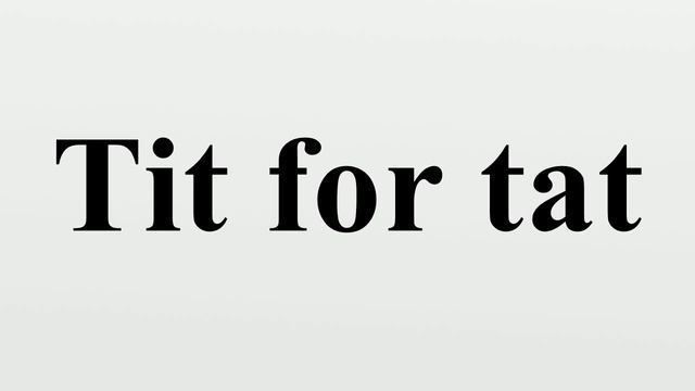 Tit for tat смотреть онлайн
