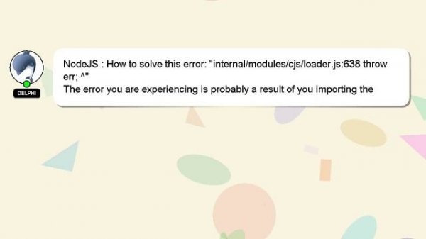 NodeJS : How to solve this error: "internal/modules/cjs/loader.js:638 throw err; ^"
