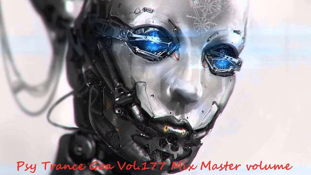 Psy Trance Goa 2017 Vol 177 Mix Master volume смотреть онлайн