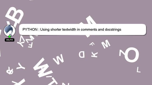 PYTHON : Using shorter textwidth in comments and docstrings смотреть онлайн