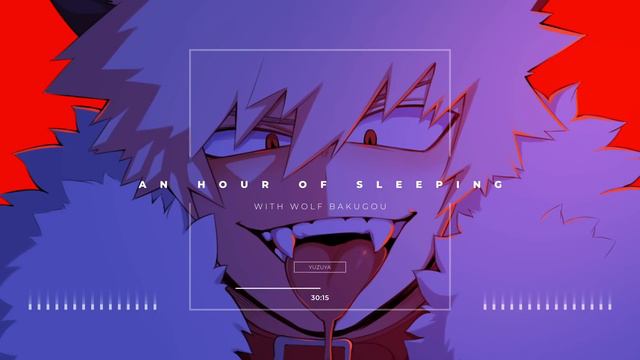 An Hour Of Sleeping With Wolf Bakugou | Wolf Bakugou X Listener (1 Hour Sleep Aid)