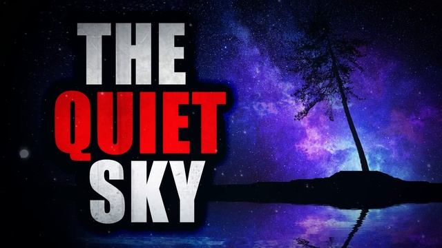 "The Quiet Sky" | Creepypasta Storytime смотреть онлайн