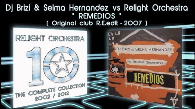 REMEDIOS - Dj Brizi & Selma Hernandez vs Relight Orchestra (2007 Original Club) смотреть онлайн
